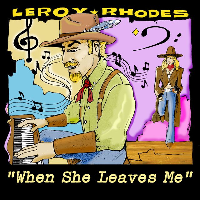 LeRoy Rhodes – When She Leaves Me