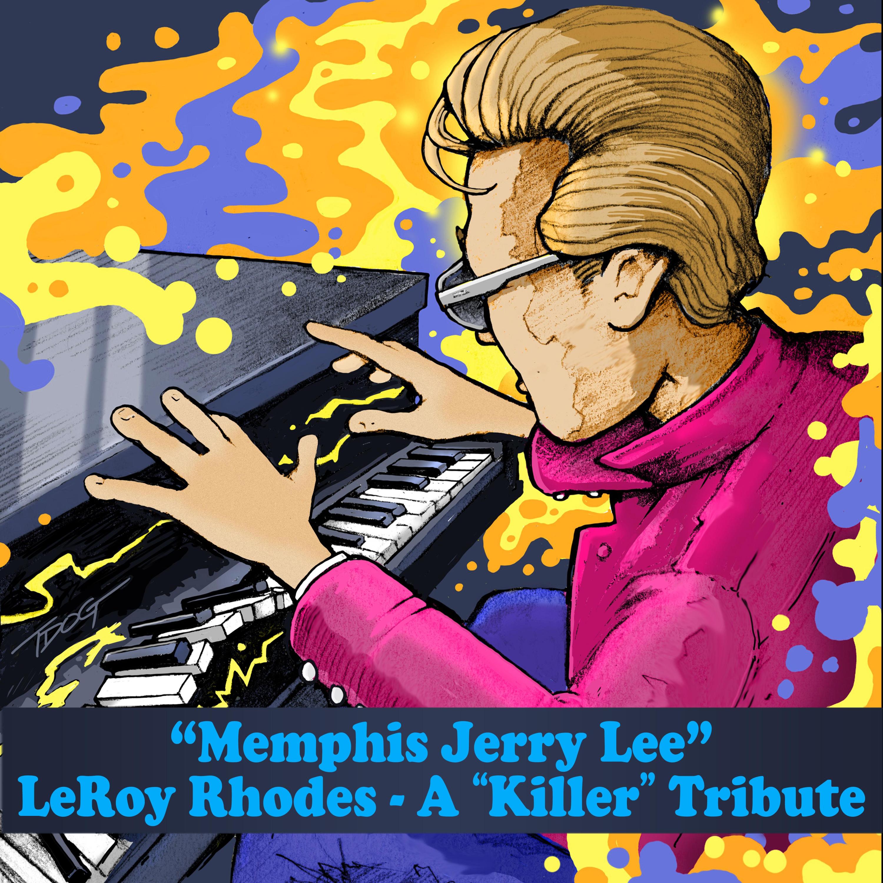 LeRoy Rhodes – Memphis Jerry Lee